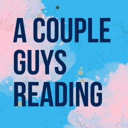 Podcast thumbnail for A Couple Guys Reading