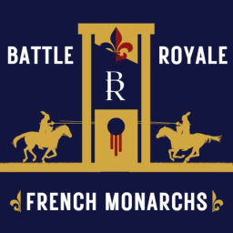 Podcast thumbnail for Battle Royale: French Monarchs