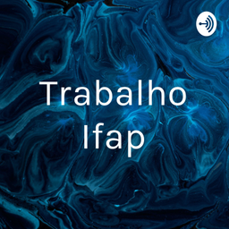 Podcast thumbnail for Trabalho Ifap