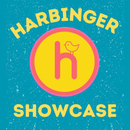 Podcast thumbnail for Harbinger Showcase