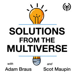 Podcast thumbnail for Solutions From The Multiverse