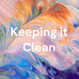 Podcast thumbnail for Keeping it Clean