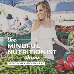Podcast thumbnail for The Mindful Nutritionist Show