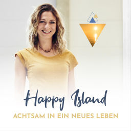 Podcast thumbnail for Happy Island - Achtsam in ein neues Leben