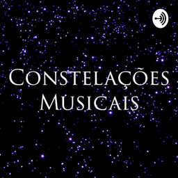 Podcast thumbnail for Constelações Musicais