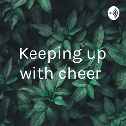 Podcast thumbnail for Keeping up with cheer