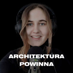 Podcast thumbnail for Architektura Powinna
