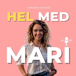 Podcast thumbnail for Hel med Mari