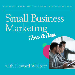 Podcast thumbnail for Small Business Marketing - Then and Now