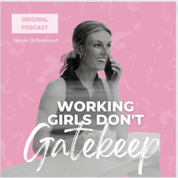 Podcast thumbnail for Working Girls Don't Gatekeep