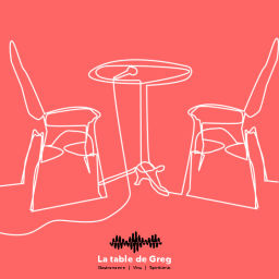 Podcast thumbnail for La table de Greg