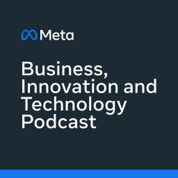 Podcast thumbnail for Meta Business, Innovation and Technology Podcast