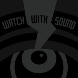 Podcast thumbnail for Watch With Sound
