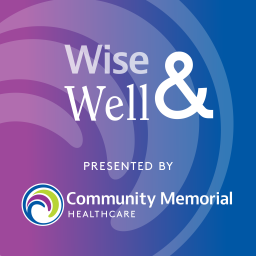 Podcast thumbnail for Wise & Well Presented by Community Memorial Healthcare