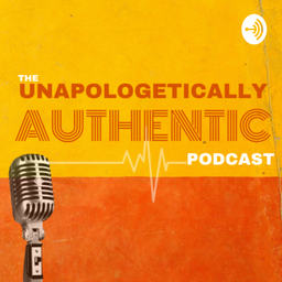 Podcast thumbnail for Unapologetically Authentic