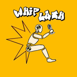 Podcast thumbnail for Whip Lash