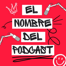 Podcast thumbnail for El Nombre del Podcast