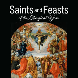 Podcast thumbnail for Saints & Feasts of the Liturgical Year