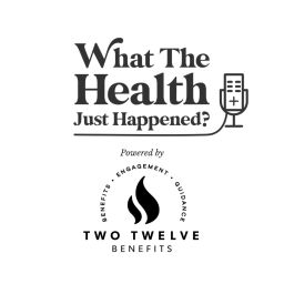 Podcast thumbnail for What the Health Just Happened?
