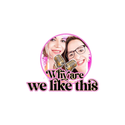 Podcast thumbnail for Why Are We Like This?!
