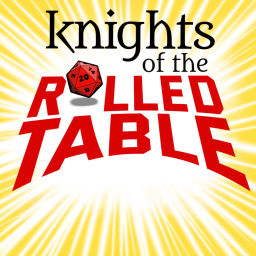 Podcast thumbnail for Knights of the Rolled Table | a Dungeons & Dragons podcast