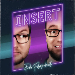 Podcast thumbnail for INSERT – Der Filmpodcast