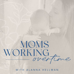 Podcast thumbnail for Moms Working Overtime