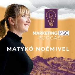 Podcast thumbnail for Marketing Msc Podcast - Matykó Noémivel