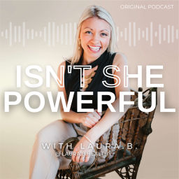 Podcast thumbnail for Isn't She Powerful