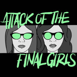 Podcast thumbnail for Attack of the Final Girls