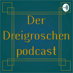 Podcast thumbnail for Der Dreigroschenpodcast