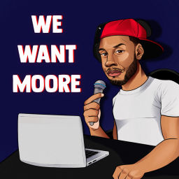 Podcast thumbnail for We Want Moore