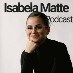 Podcast thumbnail for Isabela Matte Podcast