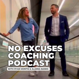 Podcast thumbnail for No Excuses Coaching with Ryan Montis & Alanna Banks