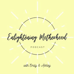 Podcast thumbnail for Enlightening Motherhood