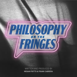Podcast thumbnail for Philosophy on the Fringes