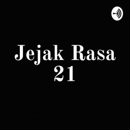 Podcast thumbnail for Jejak Rasa 21