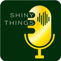 Podcast thumbnail for Shiny Things Podcast