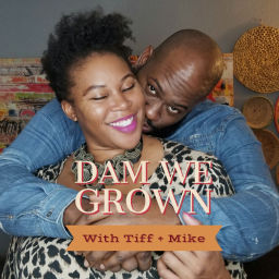 Podcast thumbnail for Damn We Grown