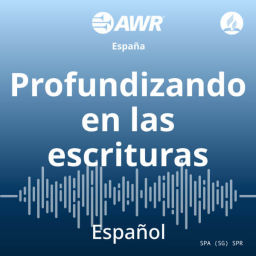 Podcast thumbnail for AWR Spanish/Español: Magazine Espiritual: Profundizando en las escrituras