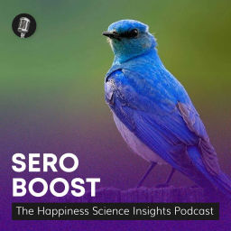 Podcast thumbnail for Sero Boost: The Happiness Science Insights Podcast