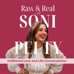 Podcast thumbnail for Raw & Real With Soni Pelty