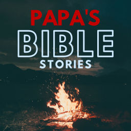 Podcast thumbnail for Papa’s Bible Stories (for Kids)