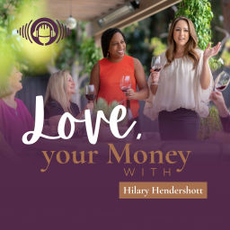 Podcast thumbnail for Love, your Money - Wealth, Money, and Financial Advisor for Women