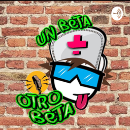 Podcast thumbnail for Un Beta más otro Beta