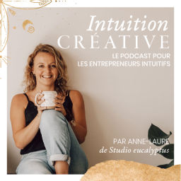 Podcast thumbnail for Intuition Créative - Le podcast des entrepreneurs intuitifs