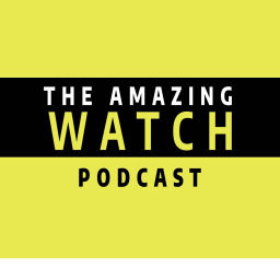 Podcast thumbnail for The Amazing Watch Podcast