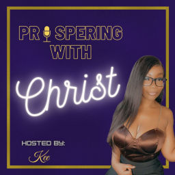 Podcast thumbnail for Prospering With Christ