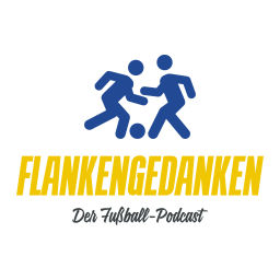 Podcast thumbnail for Flankengedanken | Der Fußball-Podcast