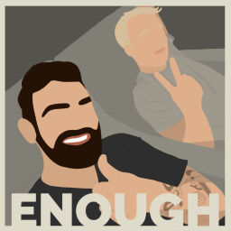 Podcast thumbnail for Enough Podcast